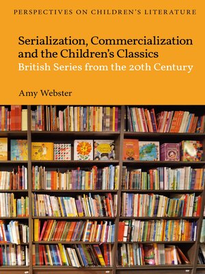 cover image of Serialization, Commercialization and the Children's Classics